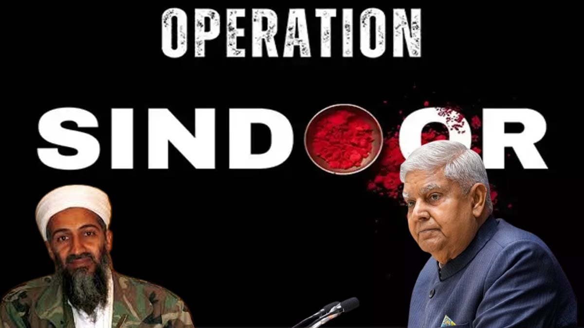 Vice President Jagdeep Dhankhar draws parallel between Operation Sindoor and Osama Bin Laden killing
